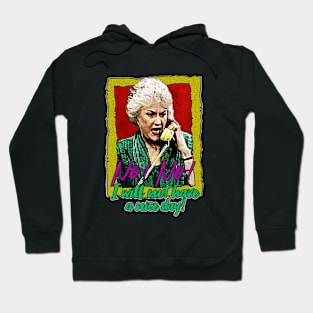 Golden Girls Dorothy I will not have a nice day Hoodie